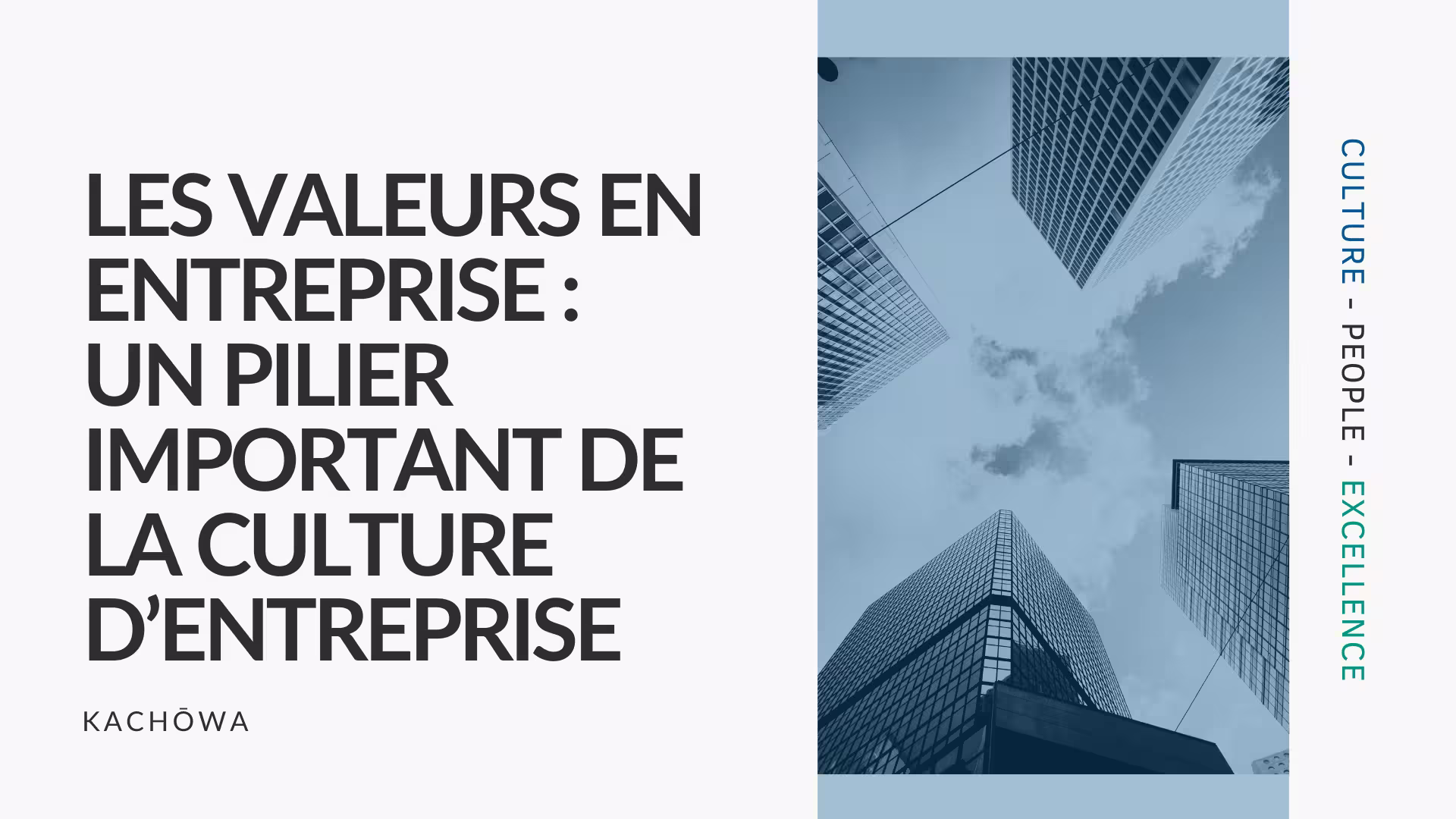 KACHŌWA - Conseil en transformation en stratégie RH - Les Valeurs en entreprise, un pilier important de la culture d'entreprise