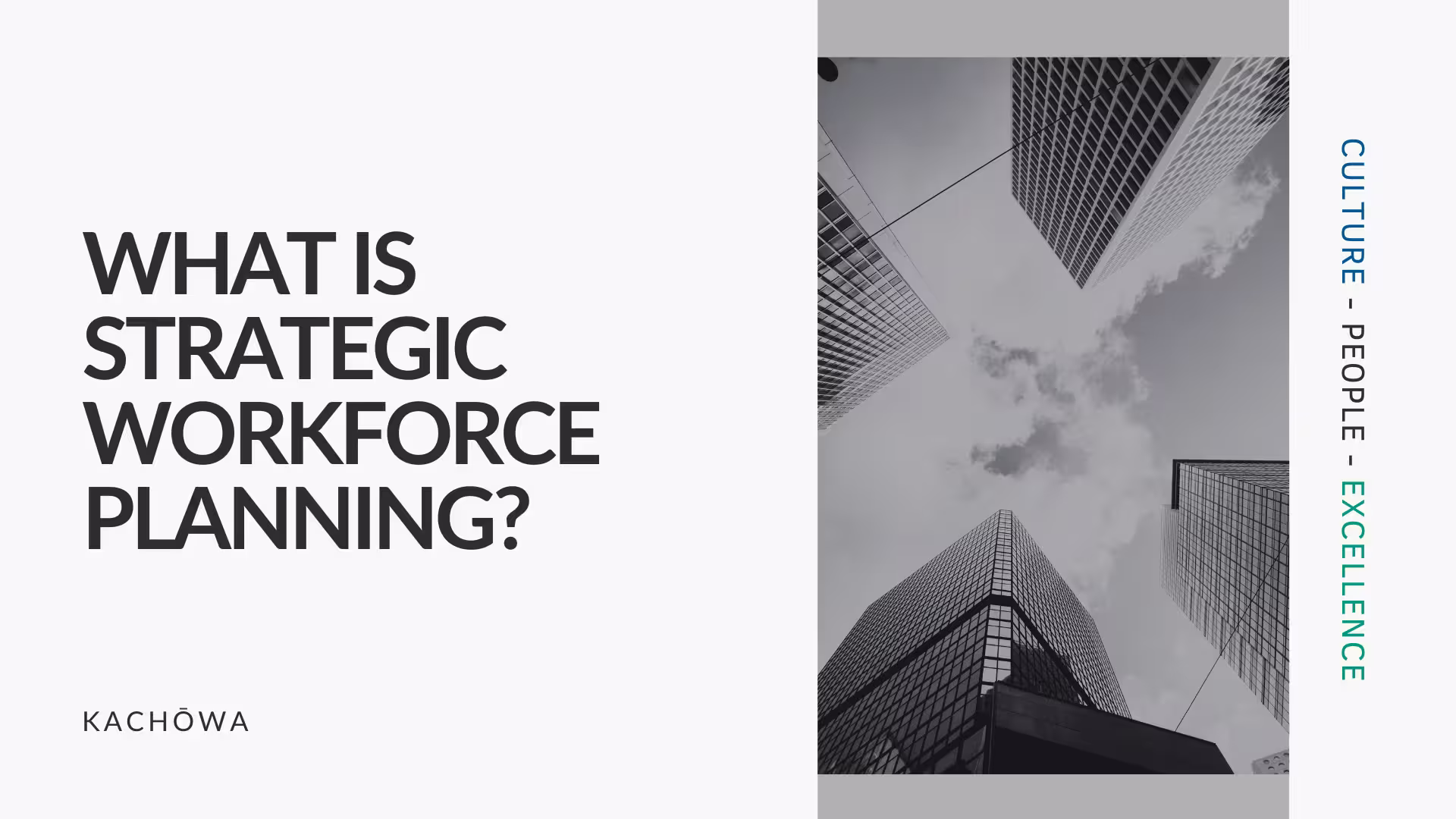 KACHŌWA - HR transformation & strategy consulting - What is Strategic Workforce Planning