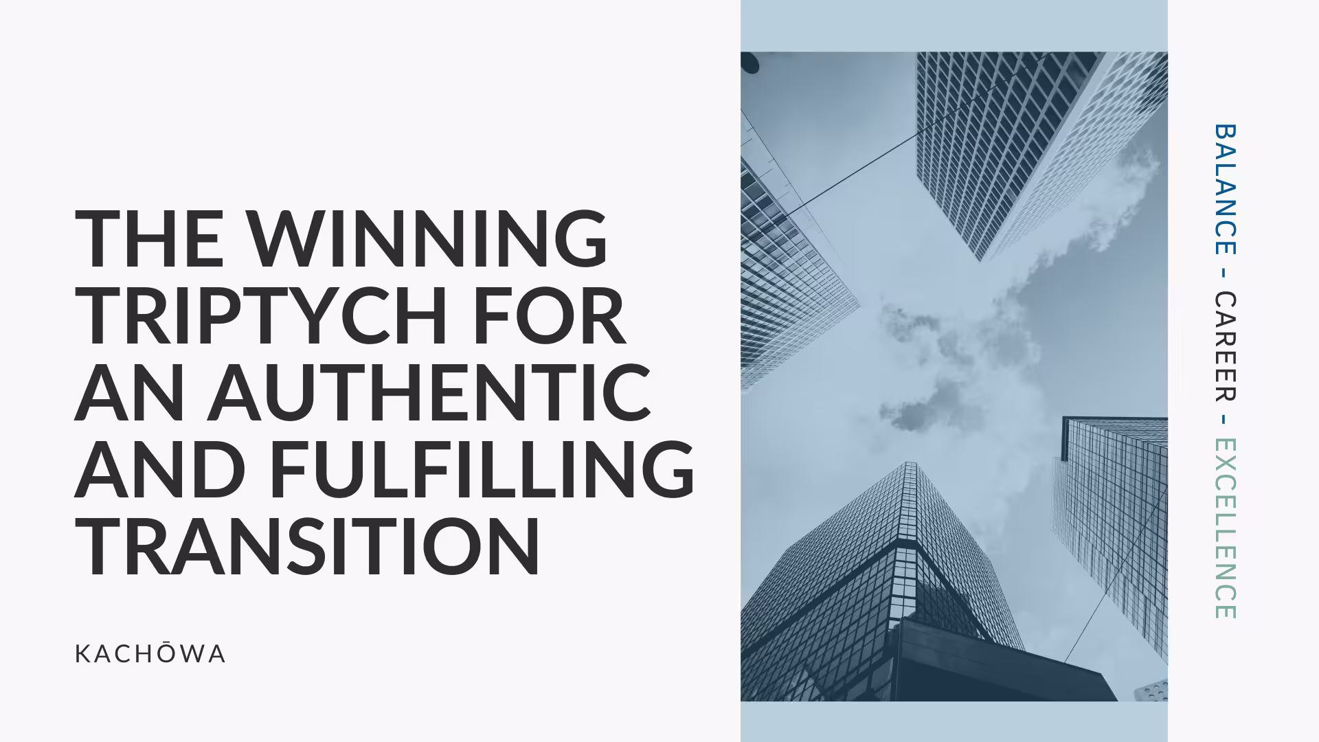 KACHŌWA - individual and team Coaching - the winning triptych for an authentic and fulfilling transition