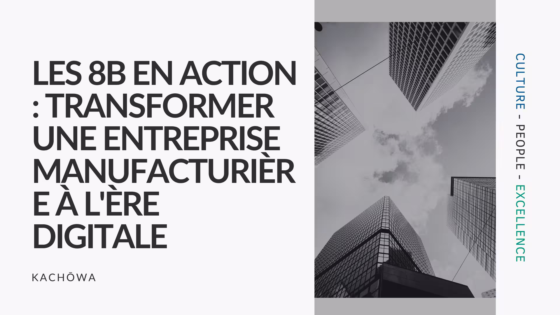 KACHŌWA - Conseil en transformation en stratégie RH - Les 8B en action _ Transformer une entreprise manufacturière à l'ère digitale
