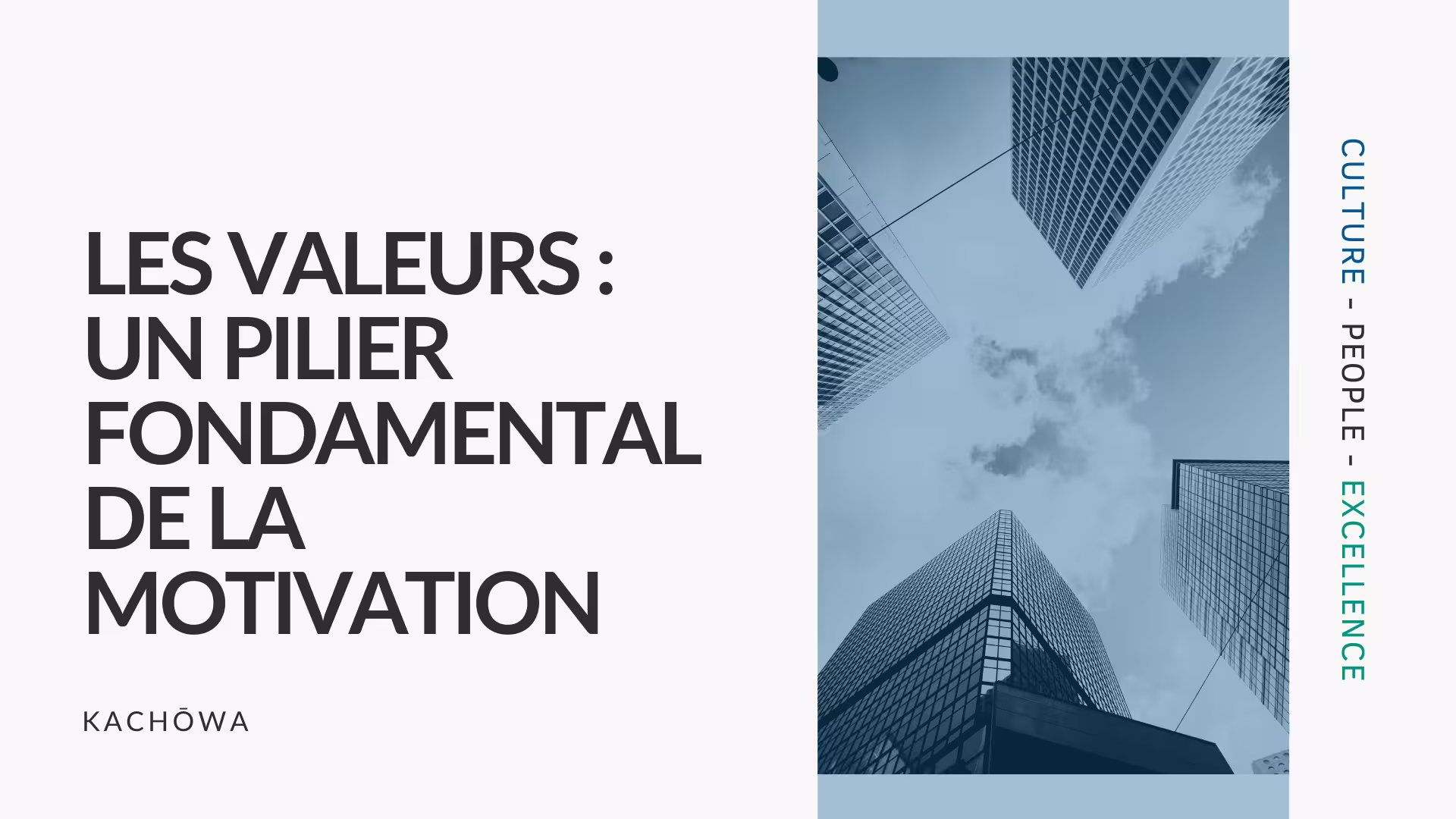 KACHŌWA - Conseil en transformation en stratégie RH - Les Valeurs, un pilier fondamental de la motivation