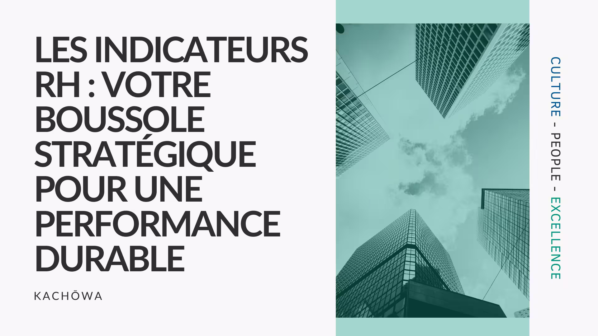 KACHŌWA - Conseil en transformation en stratégie RH - Les indicateurs RH _ votre boussole stratégique pour une performance durable