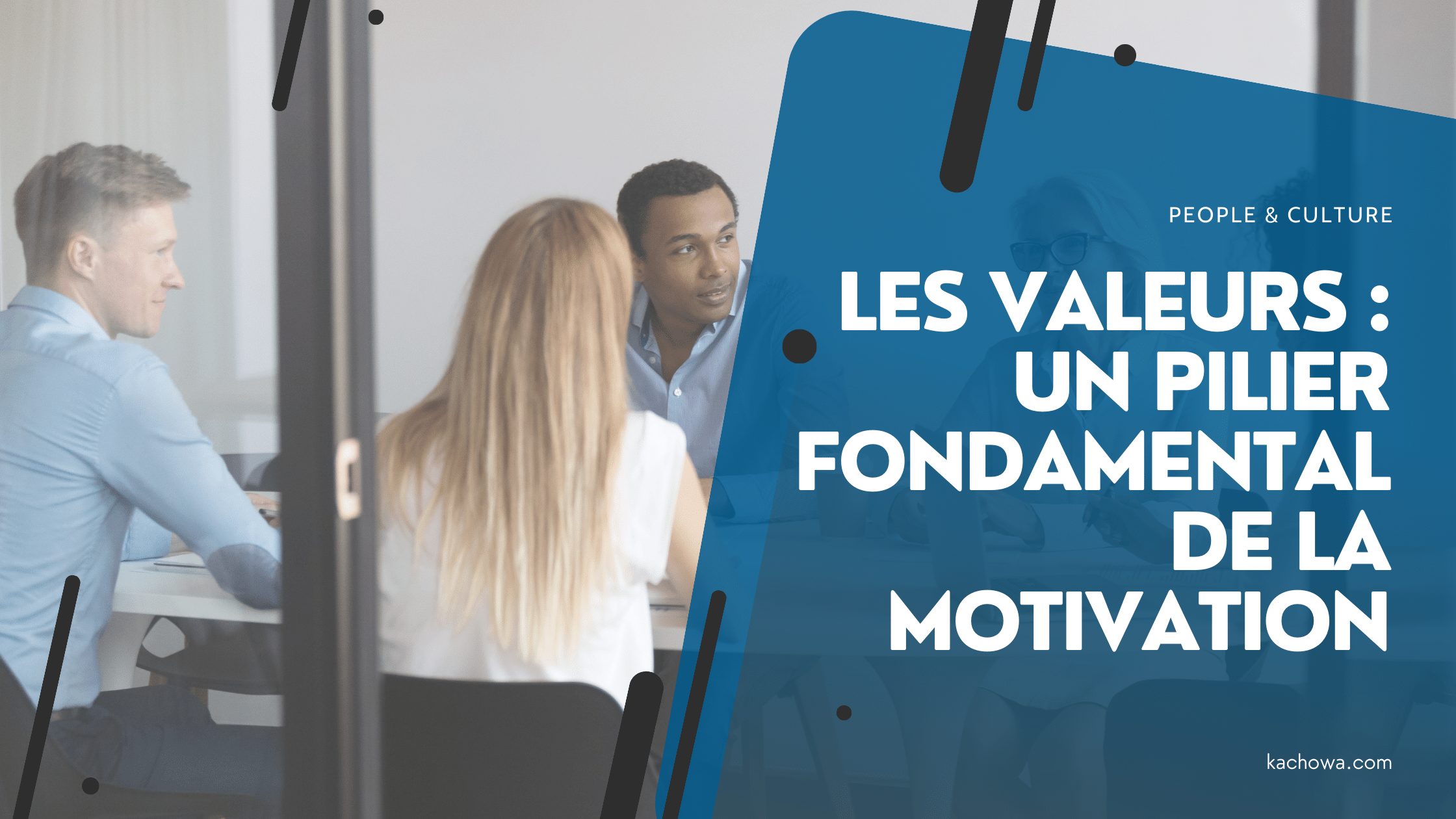 Les valeurs, un pilier fondamental de la motivation.