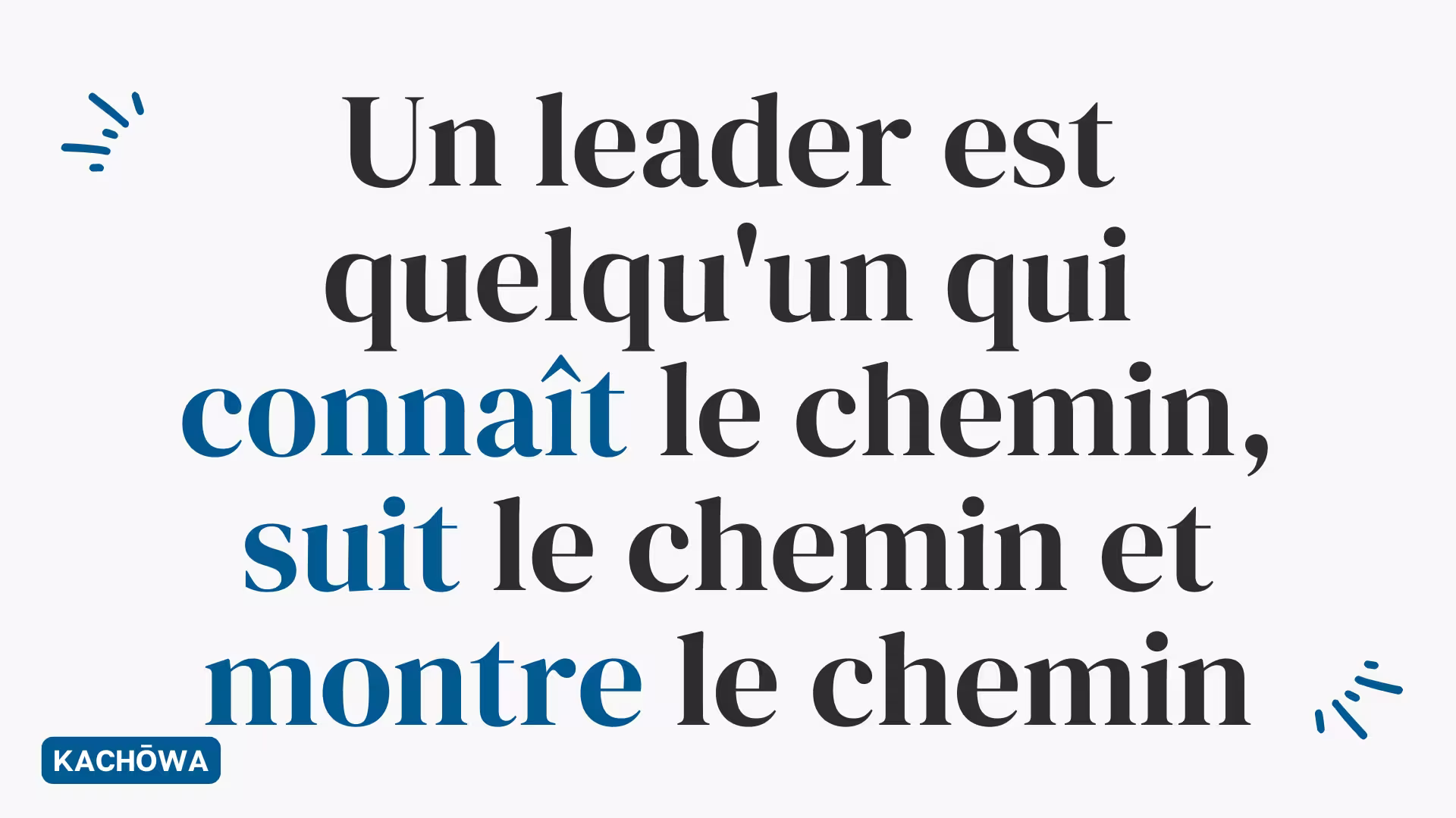 Image à la une - Un leader est quelqu'un qui connaît le chemin, suit le chemin et montre le chemin