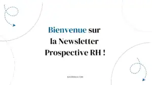 Bienvenue-dans-la-newsletter-prospective-rh-anticiper-les-compétences-et-construire-les-organisations-de-demain-Kachōwa