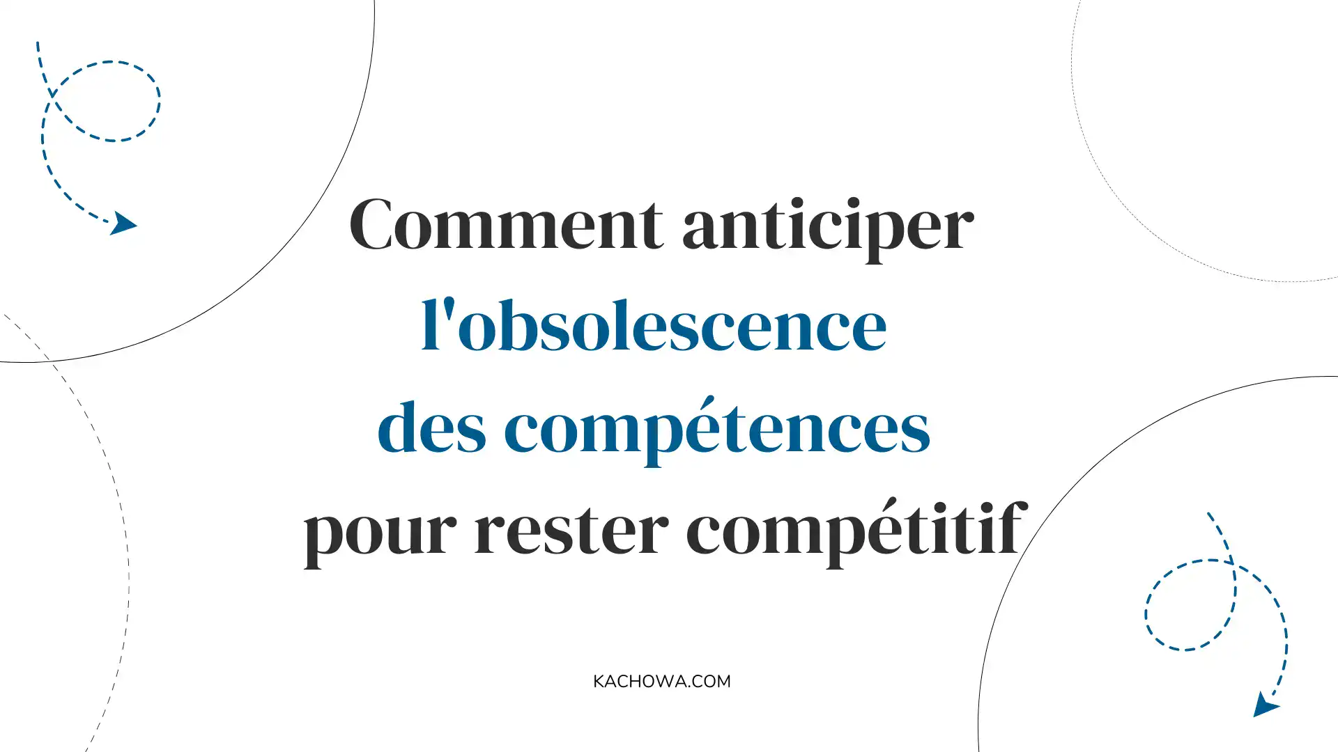Comment-anticiper-l-obsolescence-des-compétences-pour-rester-compétitif-prospective-rh-kachōwa