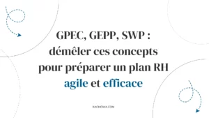 GPEC-GEPP-SWP-démêler-ces-concepts-pour-préparer-un-plan-RH-agile-et-efficace-prospective-rh-kachōwa
