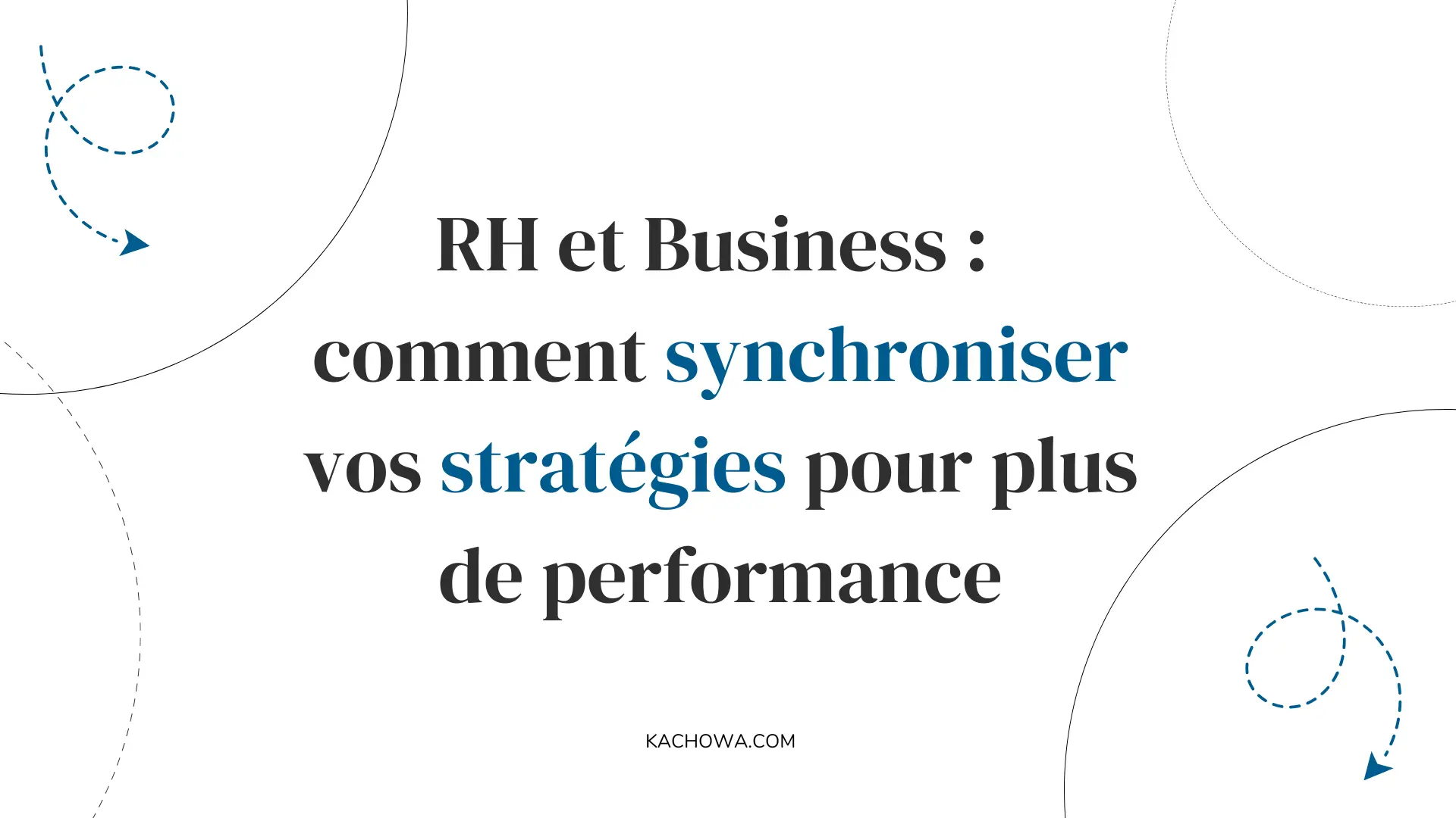 RH-et-Business-comment-synchroniser-vos-stratégies-pour-plus-de-performance-prospective-rh-kachōwa